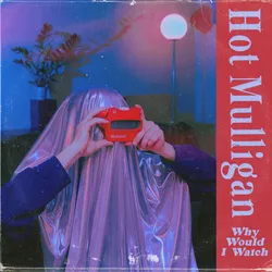 Cover of the album Why Would I Watch